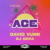 ACE: David Vunk + Cera