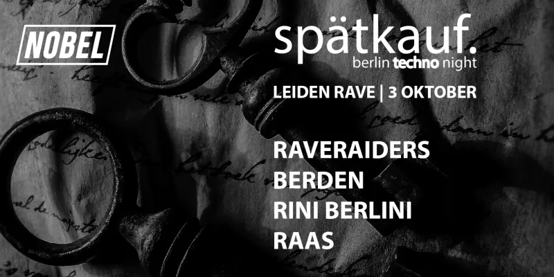 Spätkauf. Berlijnse techno nacht club rave 3 oktober Nobel Leiden