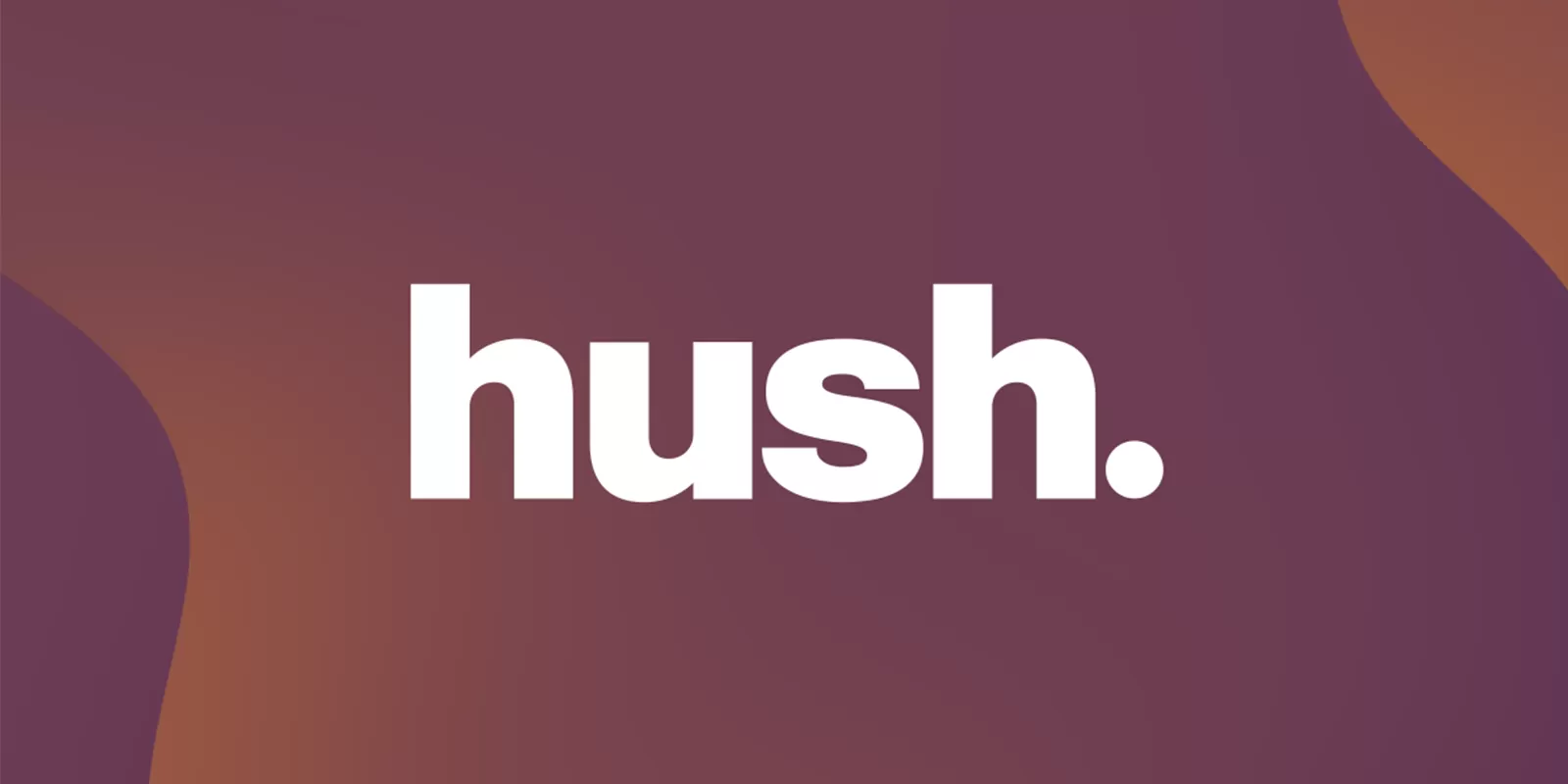 hush